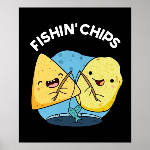 Fishin chips Funny Food Pun Dark BG Poster