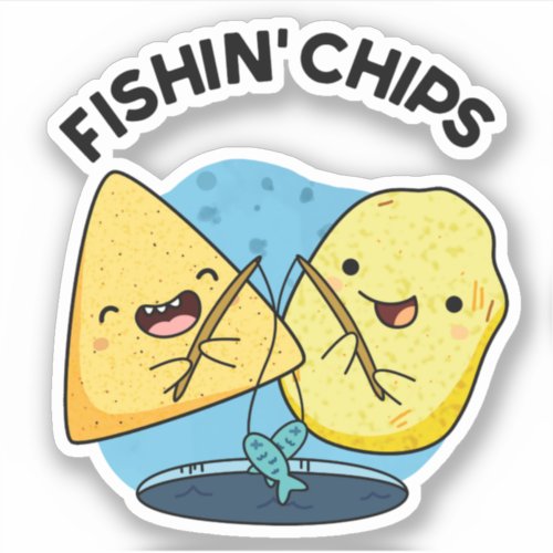 Fishin chips Funny Food Pun  Sticker