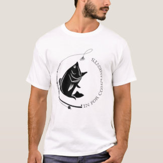 Fish'In for Compliments T-Shirt