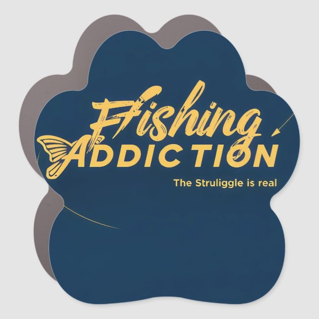 Fishing Addiction: Embrace the Struliggle! Car Magnet (Front)