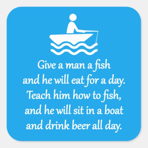 Fishing and Beer _ Sarcastic Zen Phrase Square Sticker