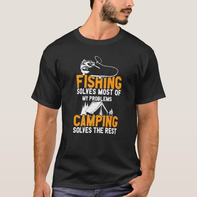 Fishing And Camping Solves My Problems T-Shirt (Front)