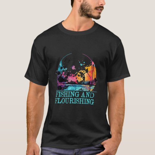 Fishing and Flourishing Comfort Food Fisherman Hom T-Shirt