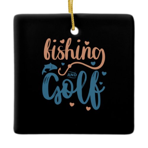 Fishing And Golf Ceramic Ornament