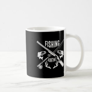 Fishing And Hunting Funny Father's Day Gift  Coffee Mug