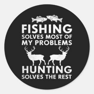 Fishing And Hunting Gifts Fathers Day Humor Hunter Classic Round Sticker