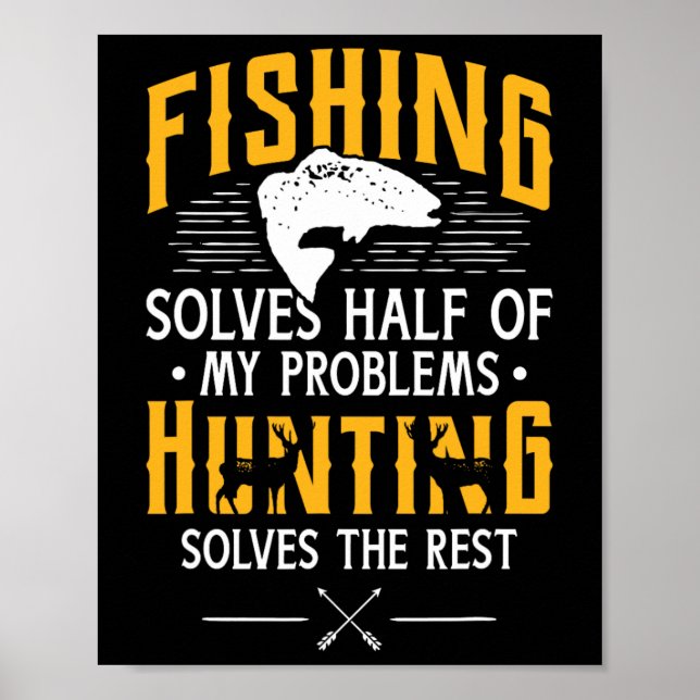 Fishing And Hunting Solve My Problems - Funny Gift Poster (Front)