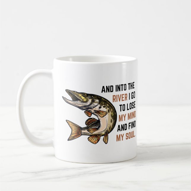 Fishing and into the river I go to lose my mind Coffee Mug (Left)