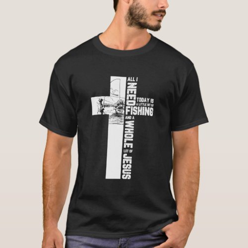 Fishing Angler Cross Jesus Christian Quote Fisherm T_Shirt