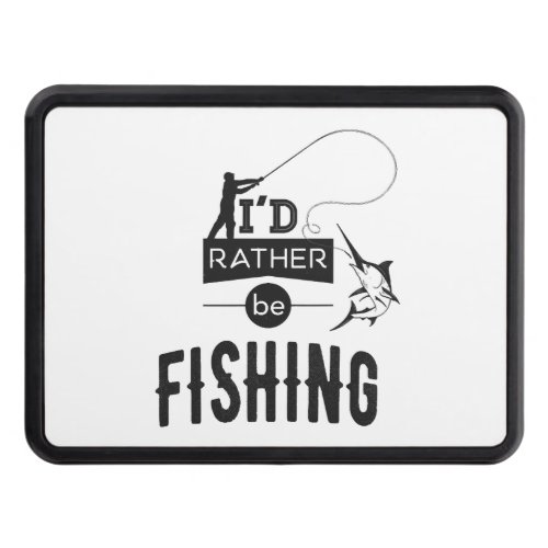 Fishing Angler Fishing Humor Funny Saying Hitch Cover