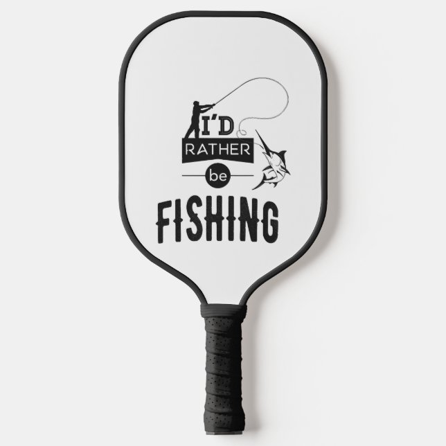 Fishing Angler Fishing Humor Funny Saying Pickleball Paddle (Front)