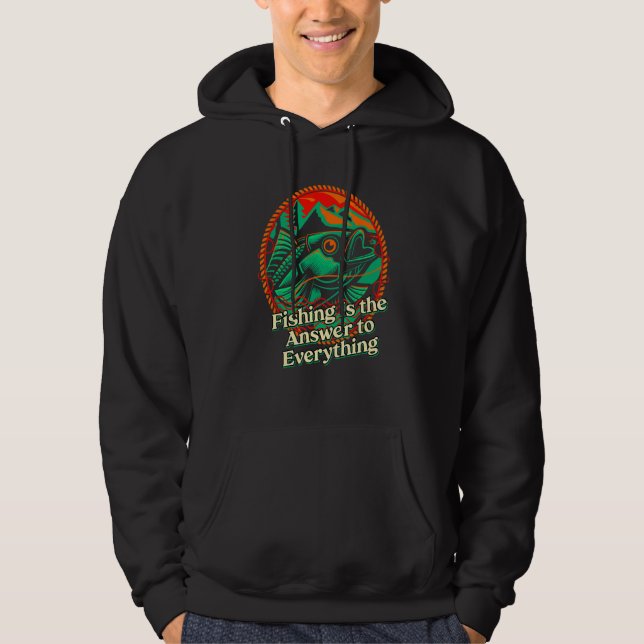 Fishing Answer to Everything Positive Quotes Fishe Hoodie (Front)