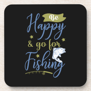 Fishing Art Be Happy Go For Fishing Beverage Coaster