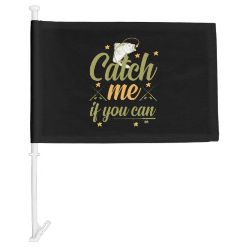 Fishing Art Catch Me If You Can Car Flag