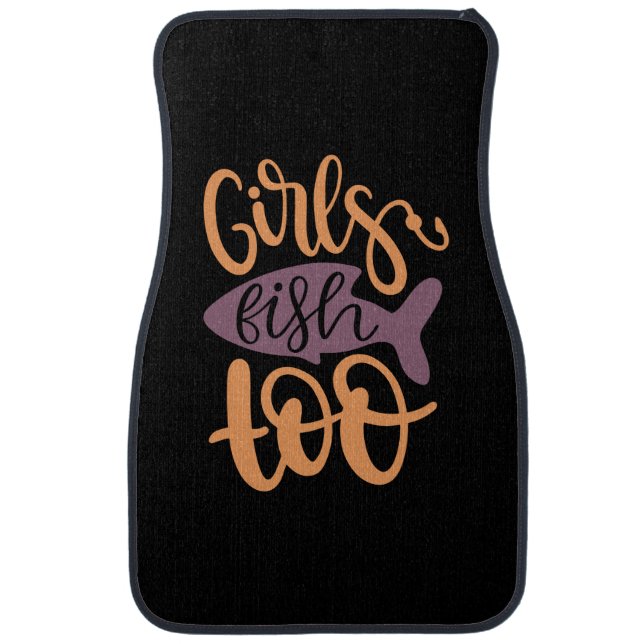 Fishing Art Girls Fish Too Car Floor Mat (Front)