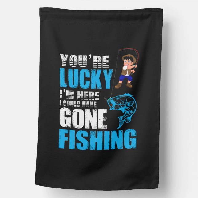 Fishing Art I Could Have Gone Fishing House Flag (Front)