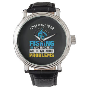 Fishing Art I Just Want To Go Fishing Watch