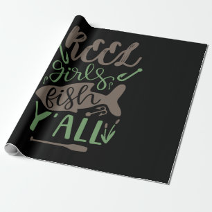 Fishing Art Real Girls Fish Yall Wrapping Paper