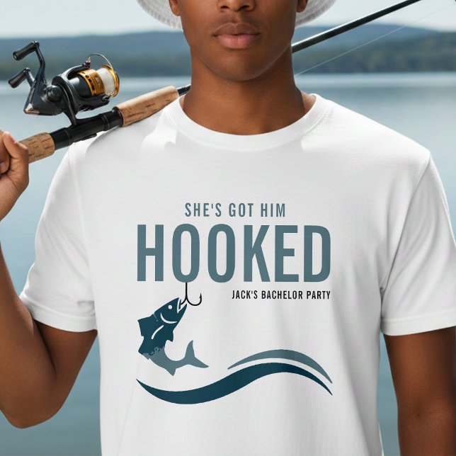 Fishing Bachelor Party Funny She's Got Him Hooked T-Shirt (Fishing Bachelor Party Funny She's Got Him Hooked)