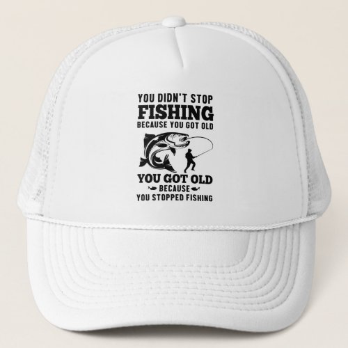 Fishing because you got Old Trucker Hat