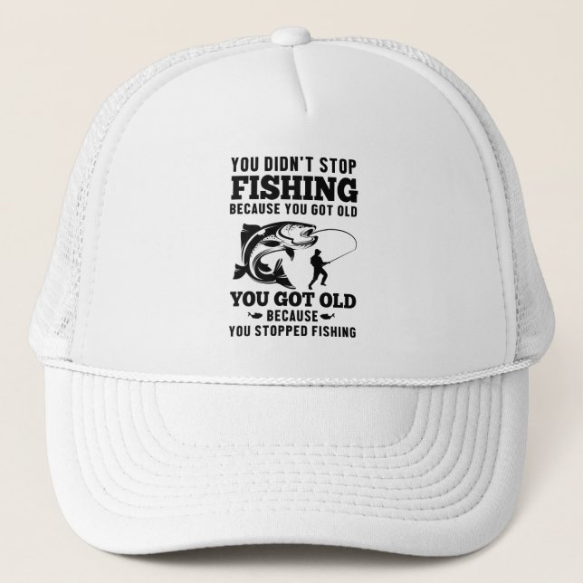 Fishing because you got Old Trucker Hat (Front)