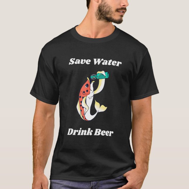 Fishing Beer Save Water Drink Beer Vacation Fishin T-Shirt (Front)