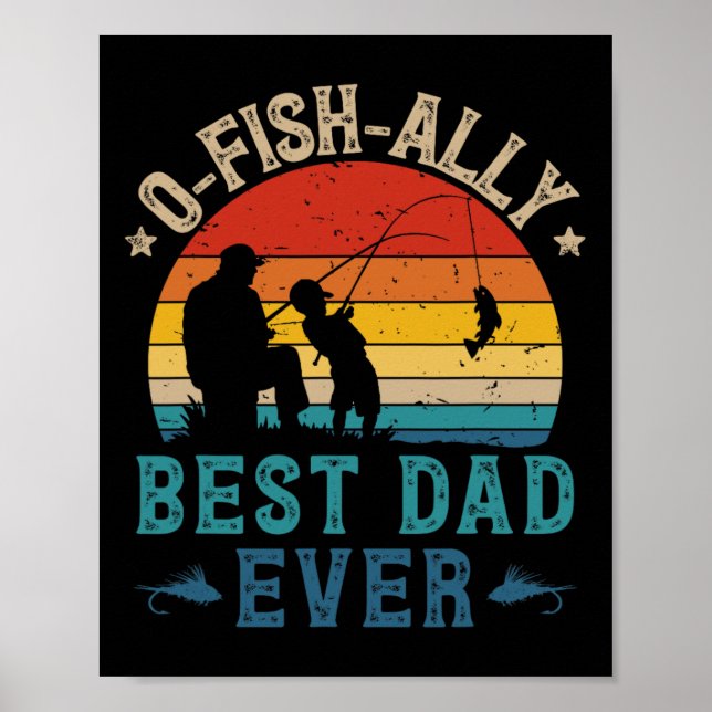 Fishing Best Dad Ever Ofishally Sunset Fisherman  Poster (Front)