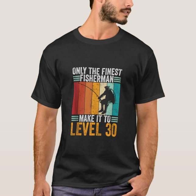 Fishing birthday 30 years old funny 30 birthday qu T-Shirt (Front)