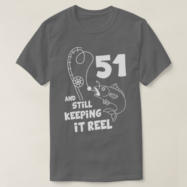 Fishing Birthday  51st Bday  Fisher Birthday Gift  T-Shirt (Design Front)