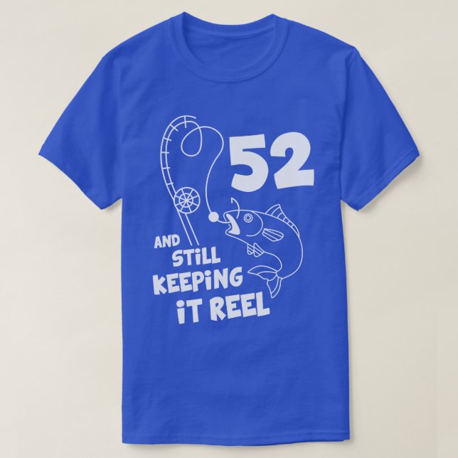 Fishing Birthday  52nd Bday  Fisher Birthday Gift  T-Shirt (Design Front)