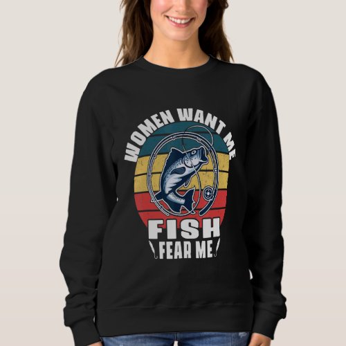 Fishing Boat Captain Worker Officer Women Want Me  Sweatshirt