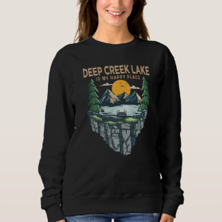 Fishing Boating Camping  My Happy Place Deep Creek Sweatshirt