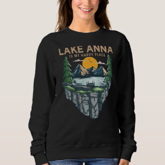 Fishing Boating Camping  My Happy Place Lake Anna  Sweatshirt