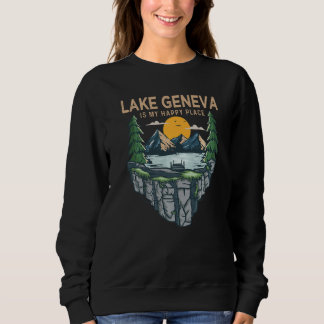 Fishing Boating Camping  My Happy Place Lake Genev Sweatshirt