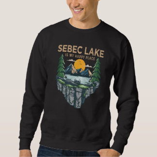 Fishing Boating Camping  My Happy Place Sebec Lake Sweatshirt