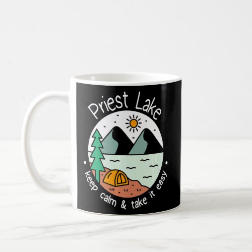 Fishing Boating Camping  Take It Easy Priest Lake  Coffee Mug
