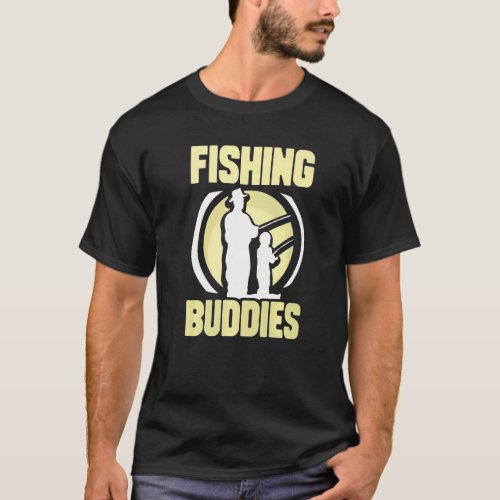 Fishing Buddies Fisherman Fisher Buddy T_Shirt