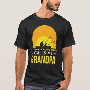 Fishing Buddy Calls Me Grandpa Fisher Friend Trip T-Shirt