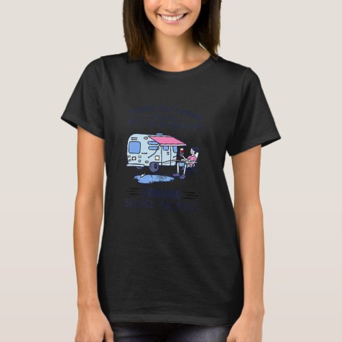 Fishing Camping Solve Most Of My Problems Drinking T-Shirt