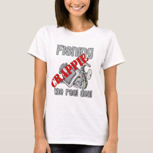 Fishing Crappie The Reel Deal Serious Fishing T-Shirt