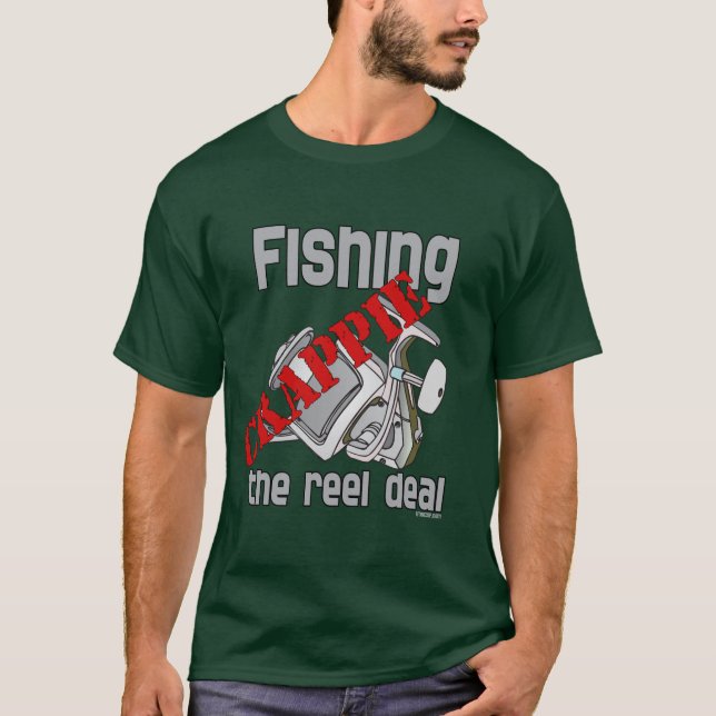Fishing Crappie The Reel Deal Serious Fishing T-Shirt (Front)