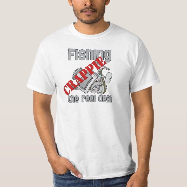 Fishing Crappie The Reel Deal Serious Fishing T-Shirt (Front)