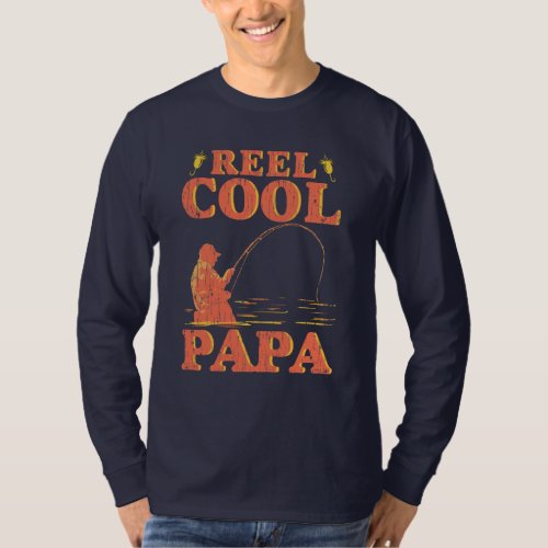 Fishing Dad Birthday Reel Cool Papa T_Shirt