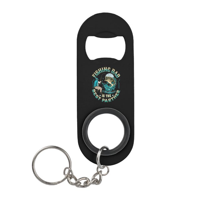 Fishing Dad Is The Best Partner Keychain Bottle Opener (Front)