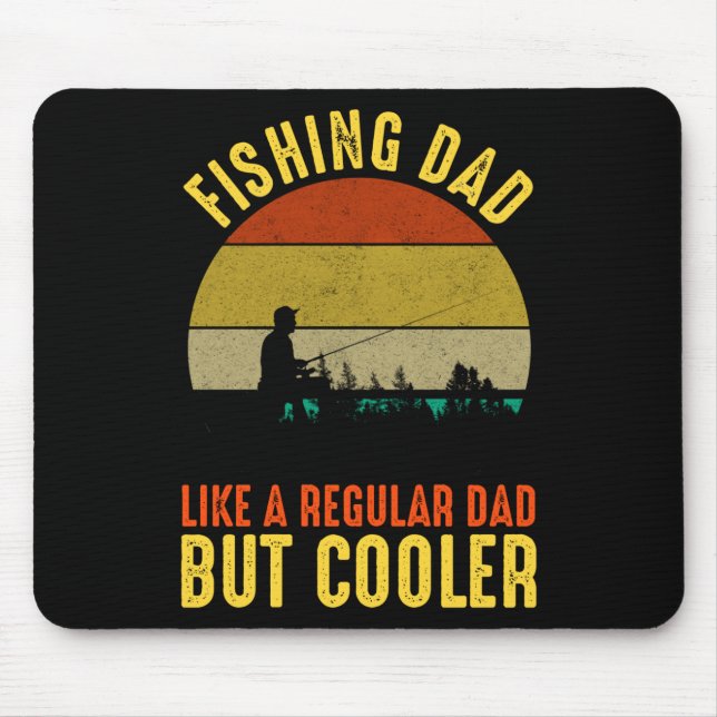 Fishing Dad - Like A Regular Dad But Cooler Mouse Pad (Front)