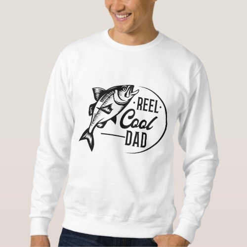 Fishing Dad Sweatshirt _ Reel Cool Dad