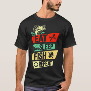 Fishing Eat Sleep Fish Repeat Fisherman T-Shirt