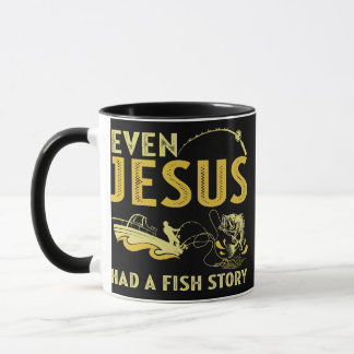Fishing Even Jesus Had A Fish Story Funny Fishing Mug