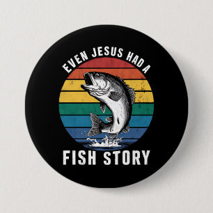 Fishing Even Jesus Had Fish Story Bass Fish Funny  Button