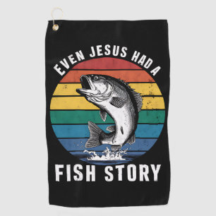 Fishing Even Jesus Had Fish Story Bass Fish Funny Golf Towel
